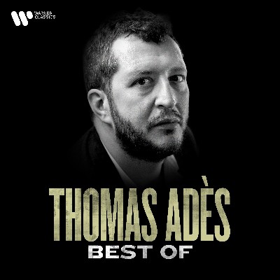 Thomas Adès - The Best of Thomas Adès