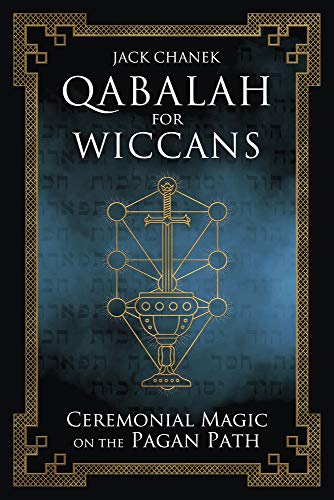 Qabalah for Wiccans Ceremonial Magic on the Pagan Path