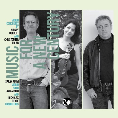 Christopher Adler - Music For A New Century  Violin Concertos by Sidney Corbett and Christopher A...