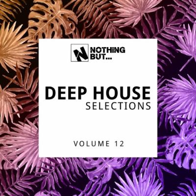 VA - Nothing But... Deep House Selections, Vol. 12 (2022) (MP3)