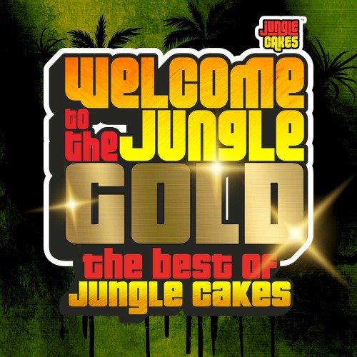 Welcome To The Jungle - Gold (The Best Of Jungle Cakes) (2022)