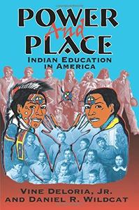 Power and Place Indian Education in America