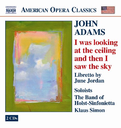 John Adams - Adams  I Was Looking at the Ceiling and Then I Saw the Sky