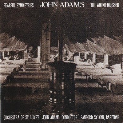 John Adams - Fearful Symmetries The Wound-Dresser