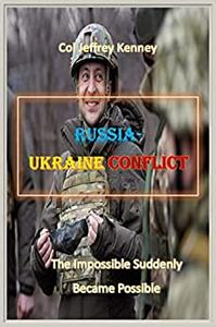 Russia-Ukraine Conflict The Impossible Suddenly Became Possible