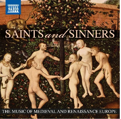 Claudio Monteverdi - Saints and Sinners - The Music of Medieval and Renaissance Europe