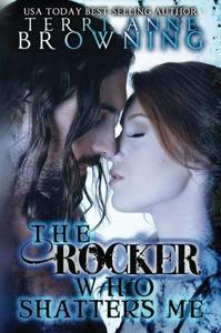 The Rocker Who Shatters Me (Volume 9)