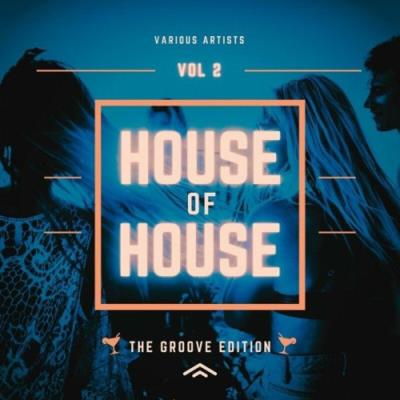 VA - House of House (The Groove Edition), Vol. 2 (2022) (MP3)