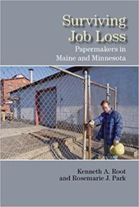 Surviving Job Loss Papermakers in Maine and Minnesota