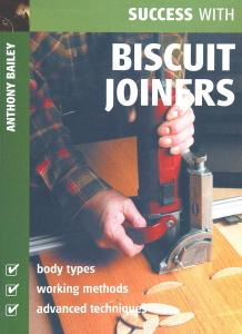 Success with Biscuit Joiners (Success with Woodworking)