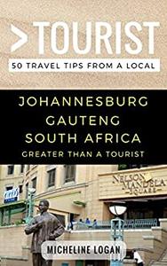 Greater Than a Tourist- Johannesburg Gauteng South Africa 50 Travel Tips from a Local