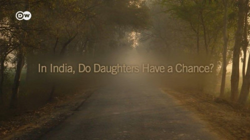 DW - In India, Do Daughters Have a Chance? (2022)  