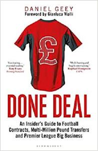 Done Deal An Insider's Guide to Football Contracts, Multi-Million Pound Transfers and Premier League Big Business
