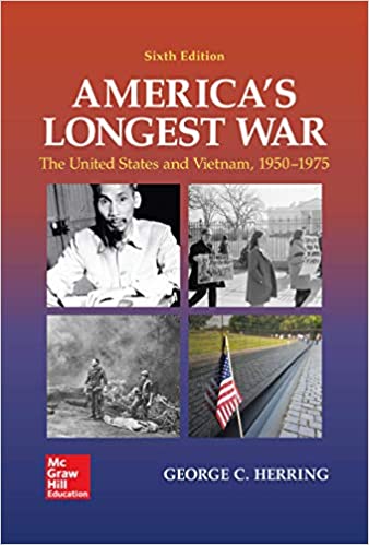America’s Longest War The United States and Vietnam, 1950-1975, 6th Edition