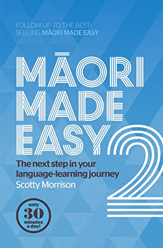 Maori Made Easy 2 The next step in your language-learning journey