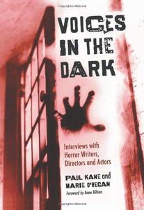 Voices in the Dark Interviews with Horror Writers, Directors and Actors