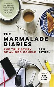 The Marmalade Diaries The True Story of an Odd Couple