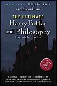 The Ultimate Harry Potter and Philosophy Hogwarts for Muggles