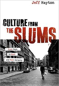 Culture from the Slums Punk Rock in East and West Germany