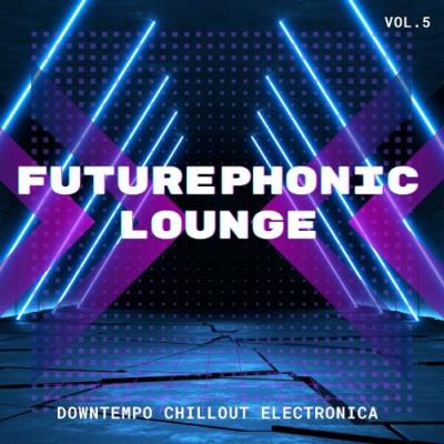 VA - Futurephonic Lounge, Vol.5 (Downtempo Chillout Electronica) (2022) (MP3)