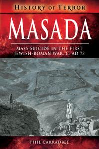 Masada Mass Suicide in the First Jewish-Roman War, C. AD 73 (History of Terror)