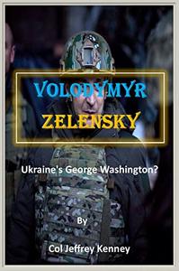 Volodymyr Zelensky Ukraine's George Washington