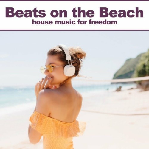 Beats on the Beach (House Music for Freedom) (2022)