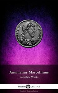 Delphi Complete Works of Ammianus Marcellinus