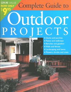 Complete Guide To Outdoor Projects