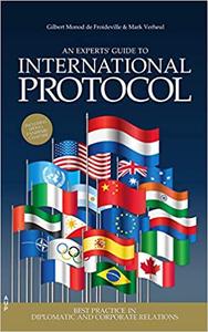 An Experts' Guide to International Protocol Best Practice in Diplomatic and Corporate Relations