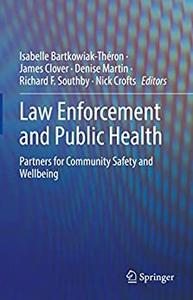 Law Enforcement and Public Health Partners for Community Safety and Wellbeing