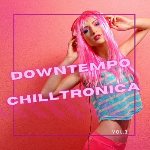 VA - Downtempo Chilltronica, Vol. 2 (2022) (MP3)