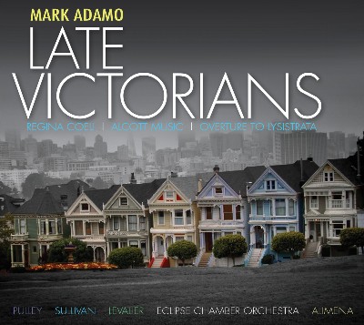 Mark Adamo - Adamo, M   Late Victorians   Alcott Music   Regina Coeli