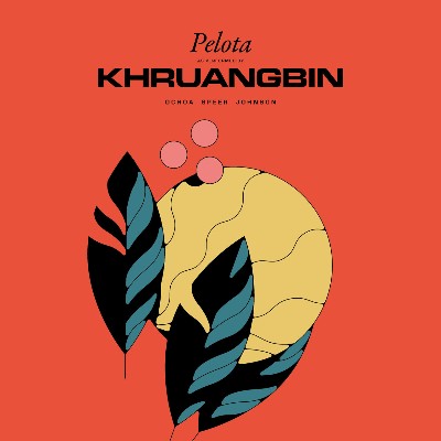 Khruangbin - Pelota