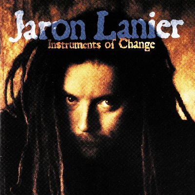 Jaron Lanier - Lanier  Instruments of Change