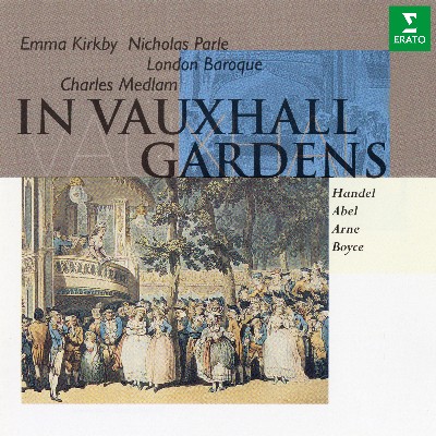 Thomas Augustine Arne - In Vauxhall Gardens  Music by Handel, Abel, Arne & Boyce