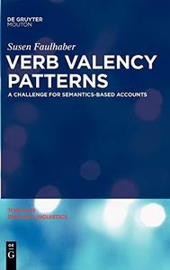 Verb Valency Patterns A Challenge for Semantics-Based Accounts