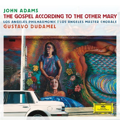 John Adams - Adams  The Gospel According To The Other Mary