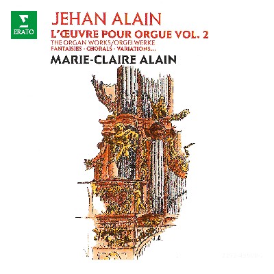 Jehan Alain - Alain  L'œuvre pour orgue, vol  2  Fantaisies, chorals, variations (À l'orgue de la...