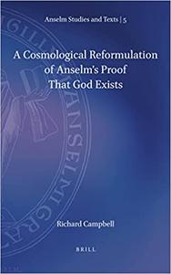 A Cosmological Reformulation of Anselm’s Proof That God Exists