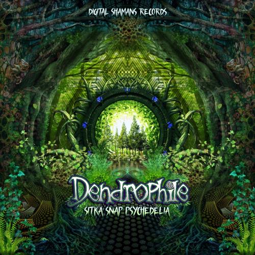 Dendrophile - Sitka Snap Psychedelia (2022)