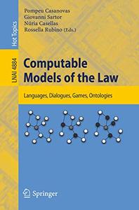 Computable Models of the Law Languages, Dialogues, Games, Ontologies