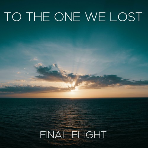 Final Flight - To The One We Lost (2022)