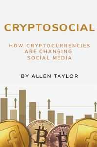 Cryptosocial How Cryptocurrencies Are Changing Social Media