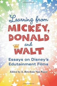 Learning from Mickey, Donald and Walt Essays on Disney's Edutainment Films