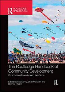 The Routledge Handbook of Community Development Perspectives from Around the Globe