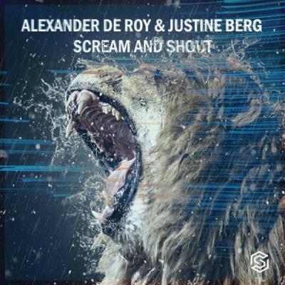 VA - Alexander de Roy and Justine Berg - Scream & Shout (Complete Edition) (2022) (MP3)
