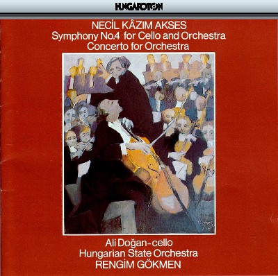 Necil Kazim Akses - Akses  Symphony No  4 for Cello and Orchestra - Concerto for Orchestra