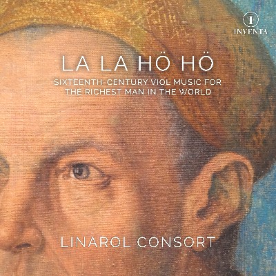 Ludwig Senfl - La la hö hö  Sixteenth-Century Viol Music for the Richest Man in the World