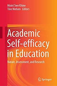 Academic Self-efficacy in Education Nature, Assessment, and Research